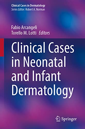 Clinical Cases in Neonatal and Infant Dermatology