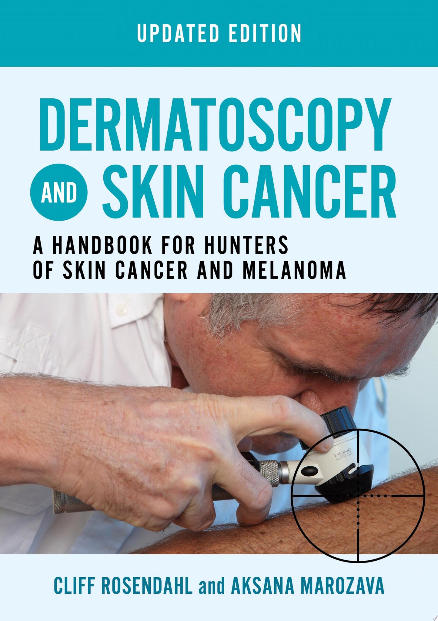Dermatoscopy and Skin Cancer: A handbook for hunters of skin cancer and melanoma