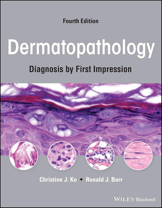 Dermatopathology: Diagnosis by First Impression, 4th edition