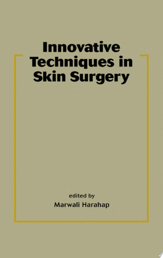 Innovative Techniques in Skin Surgery Basic and Clinical Dermatology 1st Edition